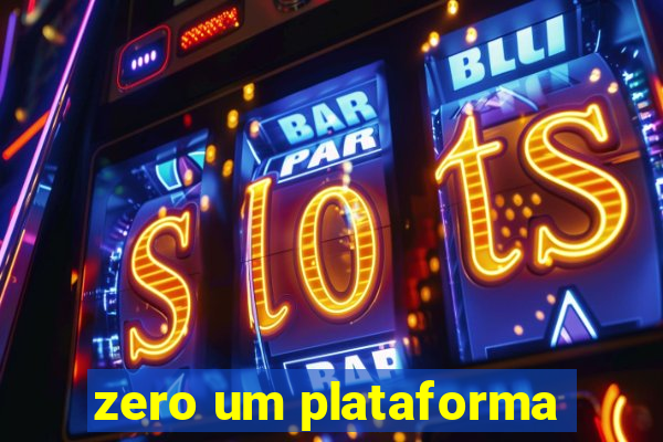 zero um plataforma